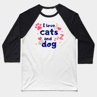 I love cat and dog Baseball T-Shirt